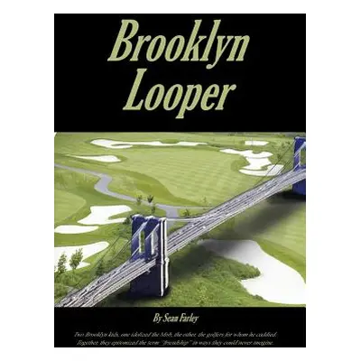 "Brooklyn Looper" - "" ("Farley Sean")(Pevná vazba)