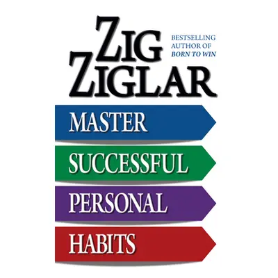 "Master Successful Personal Habits" - "" ("Ziglar Zig")(Paperback)