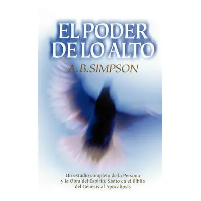 "El Poder de Lo Alto" - "" ("Simpson A. B.")(Paperback)