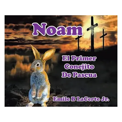 "Noam El Primer Conejito De Pascua" - "" ("Lacerte Emile B. Jr.")(Pevná vazba)