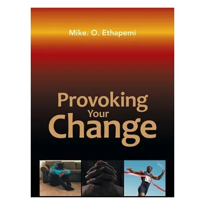 "Provoking Your Change" - "" ("Ethapemi Mike O.")(Paperback)