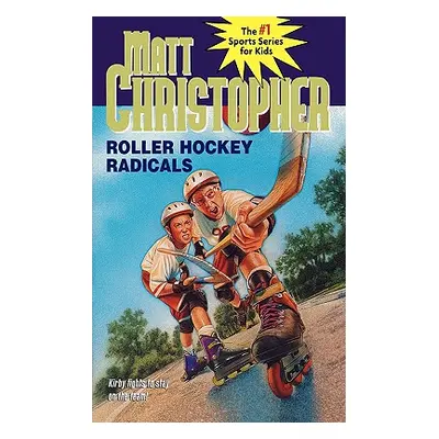 "Roller Hockey Radicals" - "" ("Christopher Matt")(Paperback)