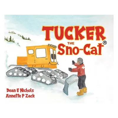 "Tucker the Sno-Cat" - "" ("Nichols Dean E.")(Pevná vazba)