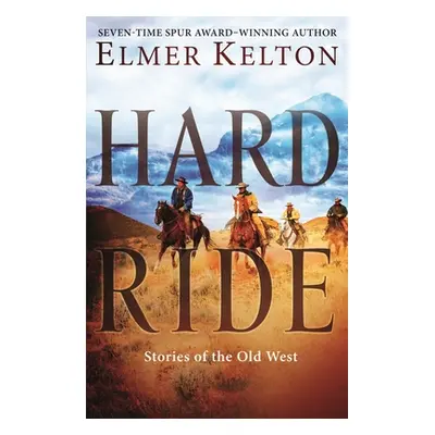 "Hard Ride: Stories of the Old West" - "" ("Kelton Elmer")(Paperback)