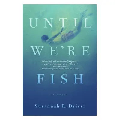 "Until We're Fish" - "" ("Drissi Susannah R.")(Paperback)