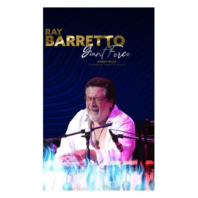 "Ray Barretto, Giant Force" - "" ("Tllez Robert")(Pevná vazba)