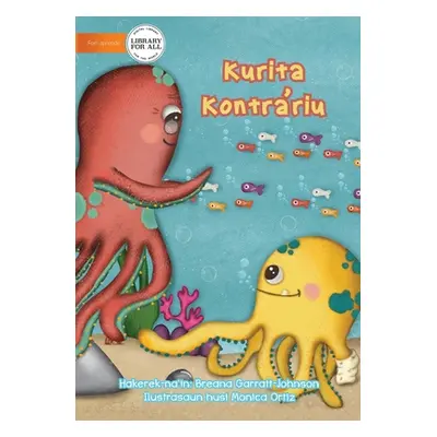 "Opposite Octopus - Kurita Kontrariu" - "" ("Garratt-Johnson Breana")(Paperback)