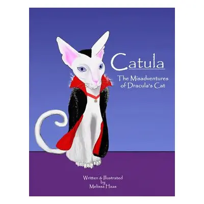 "Catula: The Misadventures of Dracula's Cat" - "" ("Haas Melissa")(Paperback)