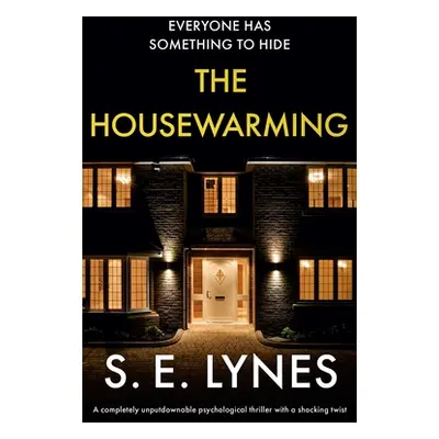 "The Housewarming: A completely unputdownable psychological thriller with a shocking twist" - ""