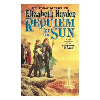 "Requiem for the Sun: A New Adventure in the Symphony of Ages" - "" ("Haydon Elizabeth")(Paperba