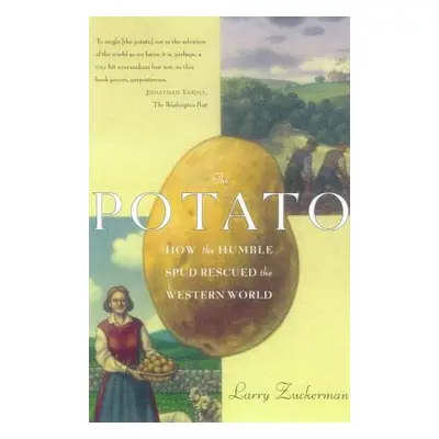 "The Potato: How the Humble Spud Rescued the Western World" - "" ("Zuckerman Larry")(Paperback)