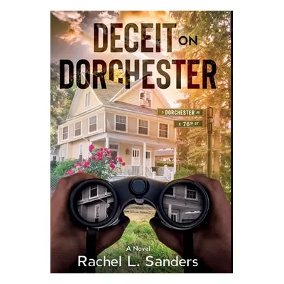 "Deceit on Dorchester" - "" ("Sanders Rachel L.")(Pevná vazba)