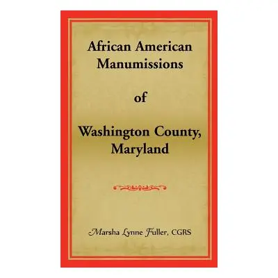 "African American Manumissions of Washington County, Maryland" - "" ("Fuller Marsha Lynne")(Pape