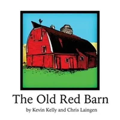 "Old Red Barn" - "" ("Kelly Kevin")(Pevná vazba)