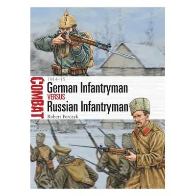 "German Infantryman Vs Russian Infantryman: 1914-15" - "" ("Forczyk Robert")(Paperback)