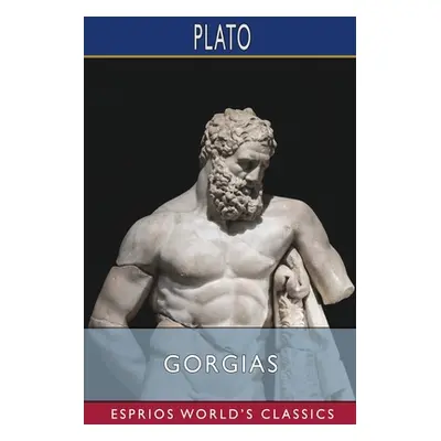 "Gorgias (Esprios Classics)" - "" ("Plato")(Paperback)