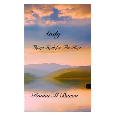 "Andy: Flying High for The King" - "" ("Bacon Ronna M.")(Paperback)