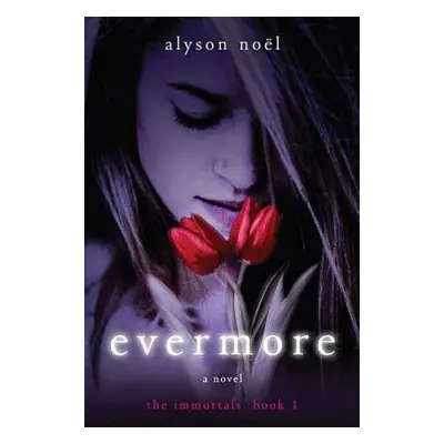 "Evermore: The Immortals" - "" ("Nol Alyson")(Paperback)