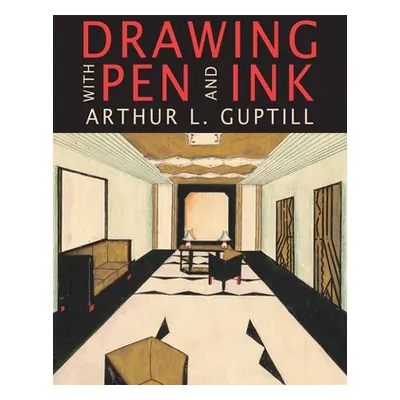 "Drawing with Pen and Ink" - "" ("Guptill Arthur L.")(Paperback)