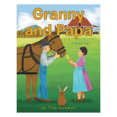 "Granny and Papa: A Teenie Tale" - "" ("Hammon Tina")(Paperback)