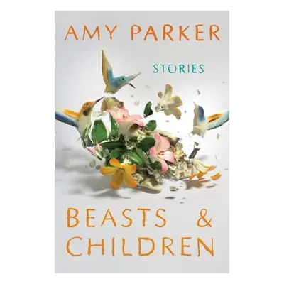 "Beasts and Children" - "" ("Parker Amy")(Paperback)