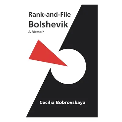 "Rank-and-File Bolshevik" - "" ("Bobrovskaya Cecilia")(Paperback)