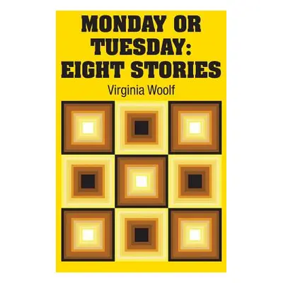 "Monday or Tuesday: Eight Stories" - "" ("Woolf Virginia")(Pevná vazba)