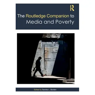 "The Routledge Companion to Media and Poverty" - "" ("Borden Sandra L.")(Pevná vazba)