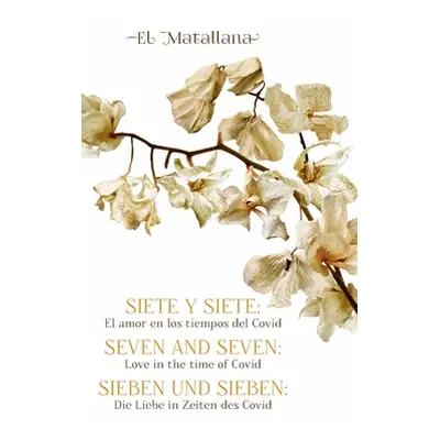 "Siete y Siete: El amor en los tiempos del Covid" - "" ("Matallana Uribe Oscar David")(Paperback