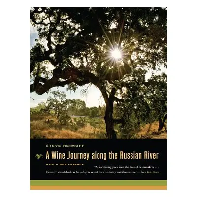 "A Wine Journey Along the Russian River, with a New Preface" - "" ("Heimoff Steve")(Paperback)