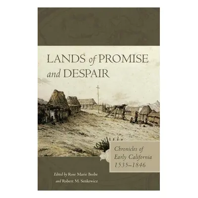 "Lands of Promise and Despair: Chronicles of Early California, 1535-1846" - "" ("Beebe Rose Mari