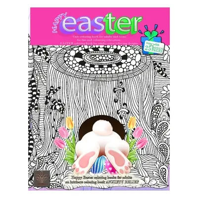 "HAPPY EASTER Cute coloring book for adults and teens for fun and colouring relaxation: Now with