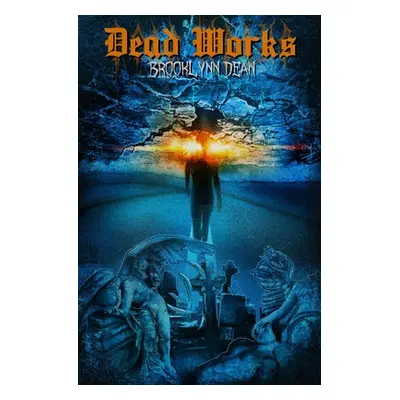 "Dead Works" - "" ("Dean Brooklynn")(Paperback)