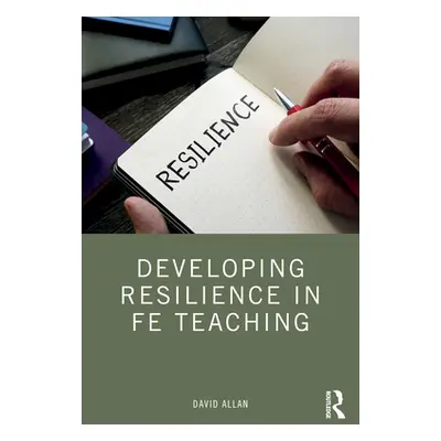 "Developing Resilience in FE Teaching" - "" ("Allan David")(Paperback)