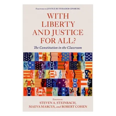 "With Liberty and Justice for All?: The Constitution in the Classroom" - "" ("Steinbach Steven A