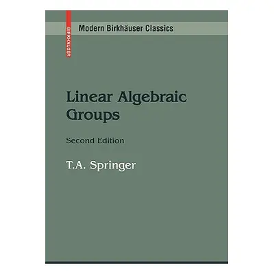 "Linear Algebraic Groups" - "" ("Springer T. a.")(Paperback)