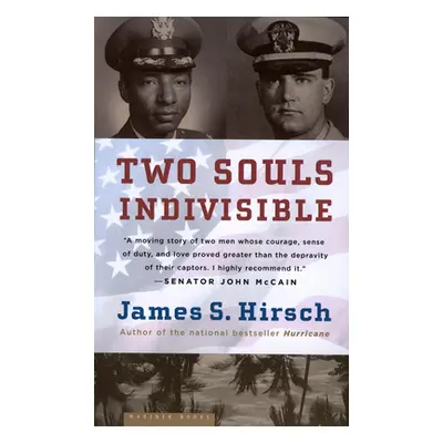 "Two Souls Indivisible: The Friendship That Saved Two POWs in Vietnam" - "" ("Hirsch James S.")(