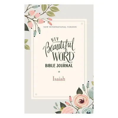 "Niv, Beautiful Word Bible Journal, Isaiah, Paperback, Comfort Print" - "" ("Zondervan")(Paperba