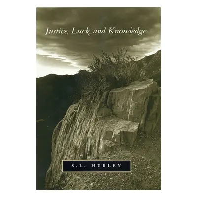 "Justice, Luck, and Knowledge" - "" ("Hurley S. L.")(Paperback)