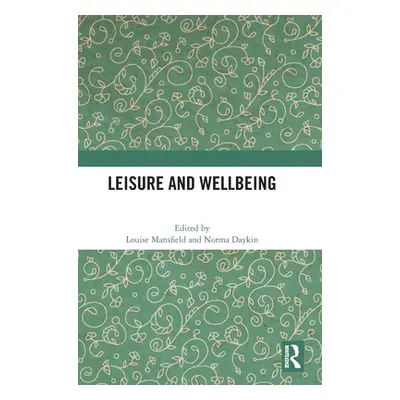 "Leisure and Wellbeing" - "" ("Mansfield Louise")(Pevná vazba)