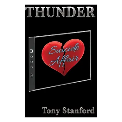 "Suicide Affair - Book Three: Thunder" - "" ("Stanford Tony")(Paperback)