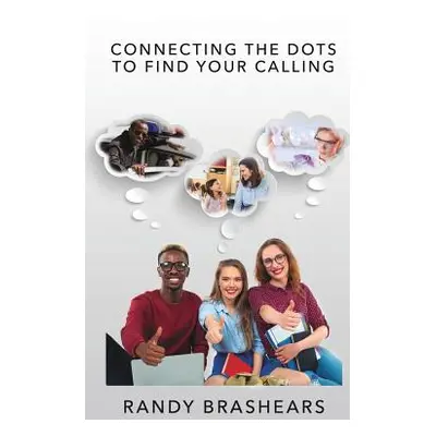 "Connecting the Dots to Find Your Calling" - "" ("Brashears Randy")(Paperback)