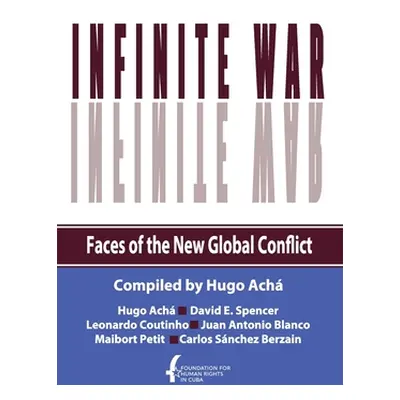 "Infinite War. Faces of the New Global Conflict" - "" ("Spencer David E.")(Paperback)