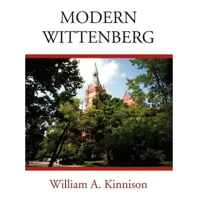 "Modern Wittenberg" - "" ("Kinnison William A.")(Pevná vazba)