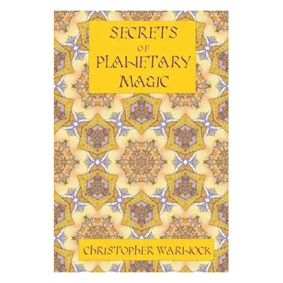 "Secrets of Planetary Magic 3rd Edition" - "" ("Warnock Christopher")(Paperback)