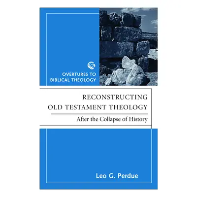 "Reconstructing Old Testament Theology: After the Collapse of History, Second Edition" - "" ("Br