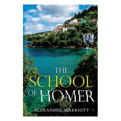 "The School of Homer" - "" ("Marriott Alexander")(Paperback)