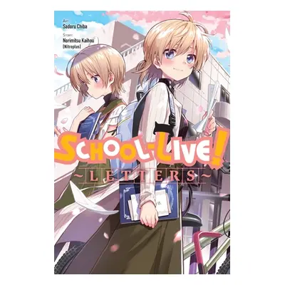 "School-Live! Letters" - "" ("Kaihou (Nitroplus) Norimitsu")(Paperback)