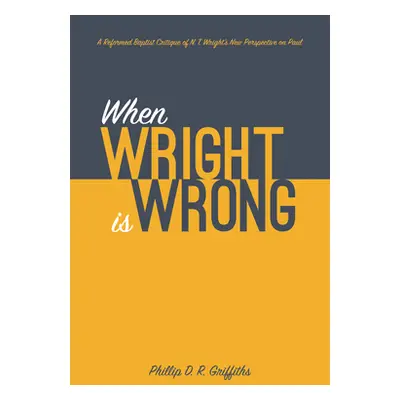 "When Wright is Wrong" - "" ("Griffiths Phillip D. R.")(Pevná vazba)