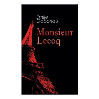 "Monsieur Lecoq: Murder Mystery Novel" - "" ("Gaboriau mile")(Paperback)